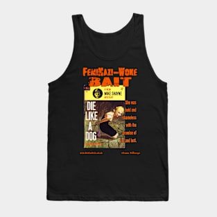 DIE LIKE A DOG "FemiNazi-Woke Bait" Tank Top